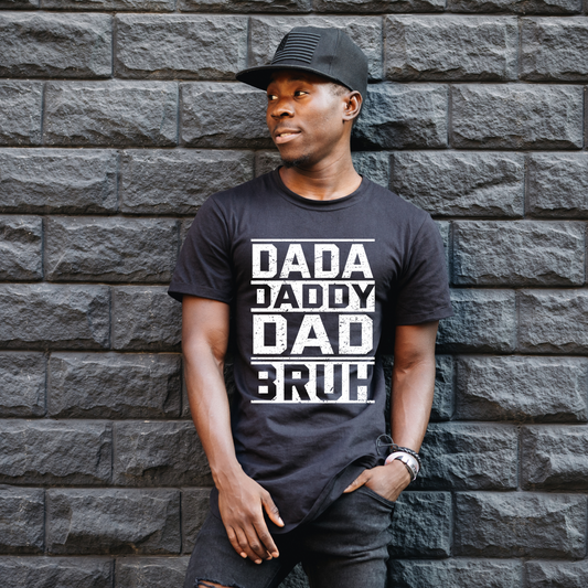 Dada, Daddy, Dad, Bruh Father's Day T-Shirt
