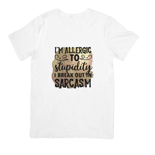 I’m Allergic to Stupidity T-Shirt