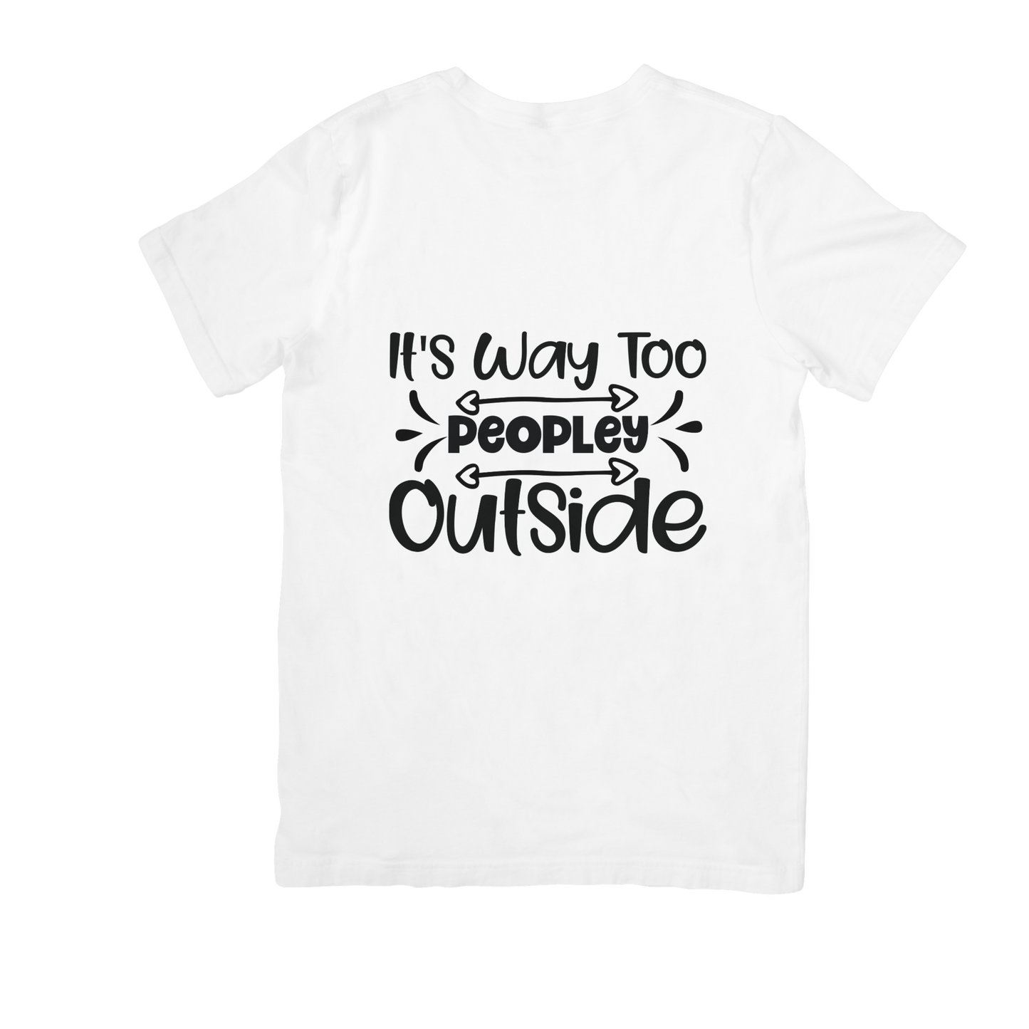 It’s Way Too Peopley Outside T-Shirt