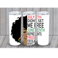 July 4th didn't set me free- Juneteeth 20oz Tumbler