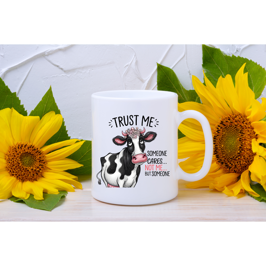 Someone Cares- Not Me Mug