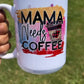 Mama Need Coffee/Busy Coffee Mug