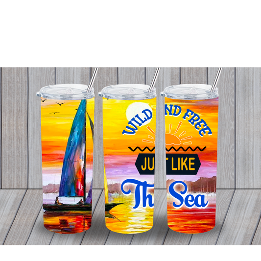 WILD AND FREE JUST LIKE THE SEA 20OZ TUMBLER