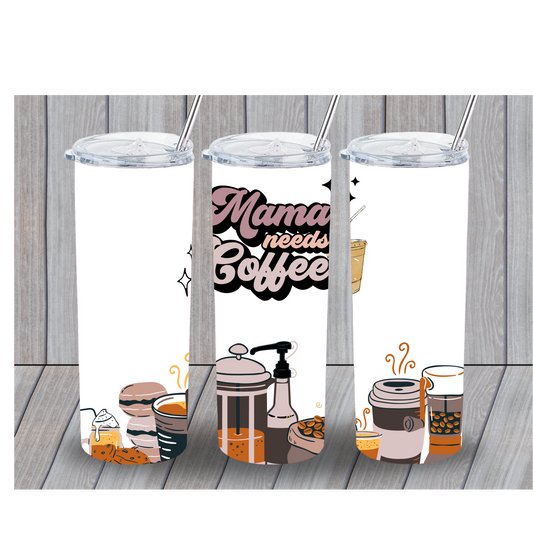 MaMa Needs Coffee 20oz Tumbler