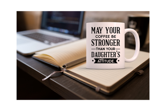 12oz Coffee Over Daughter’s Attitude
